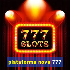 plataforma nova 777